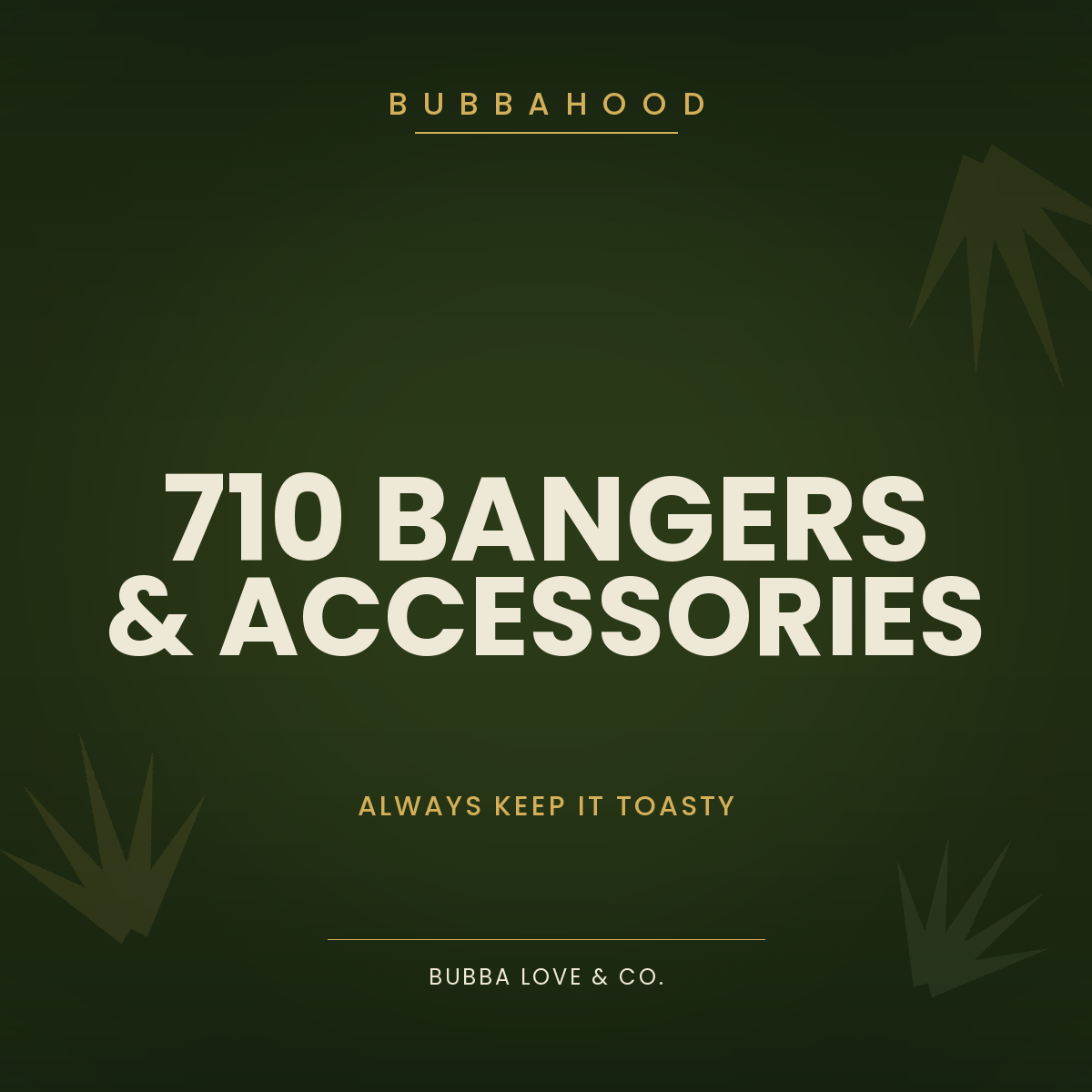 710 Bangers/Accessories